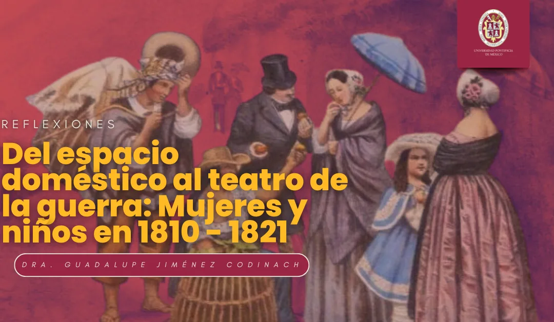 Del espacio doméstico al teatro de la guerra: mujeres y niños en 1810-1821