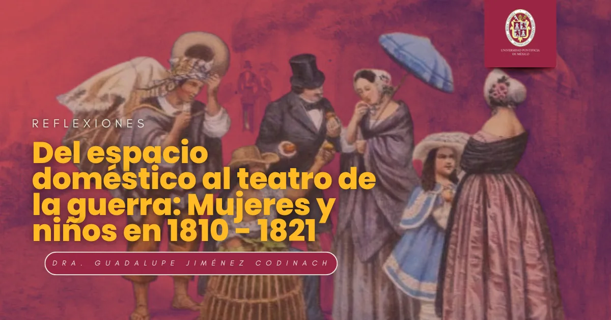 Del espacio doméstico al teatro de la guerra: mujeres y niños en 1810-1821