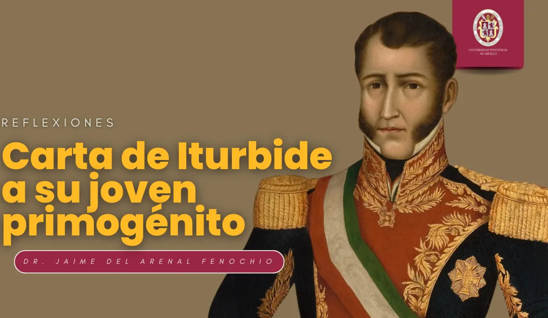 Carta de Iturbide a su joven primogénito