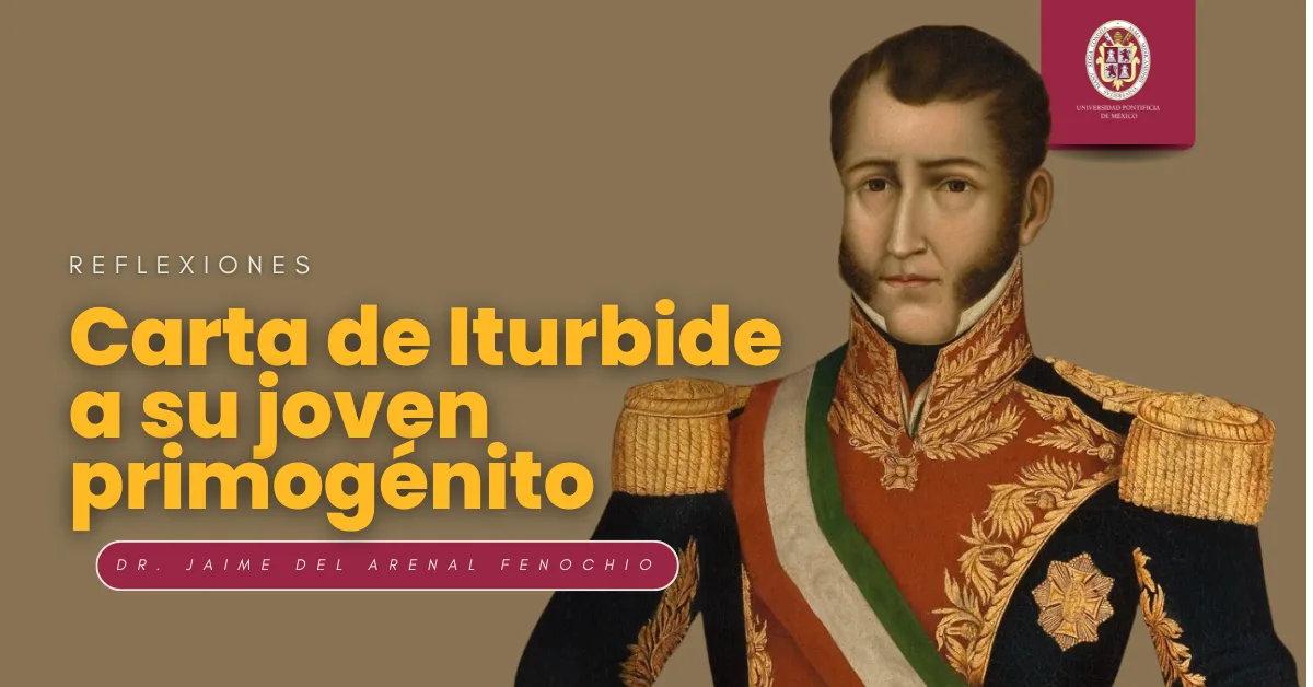 Carta de Iturbide a su joven primogénito